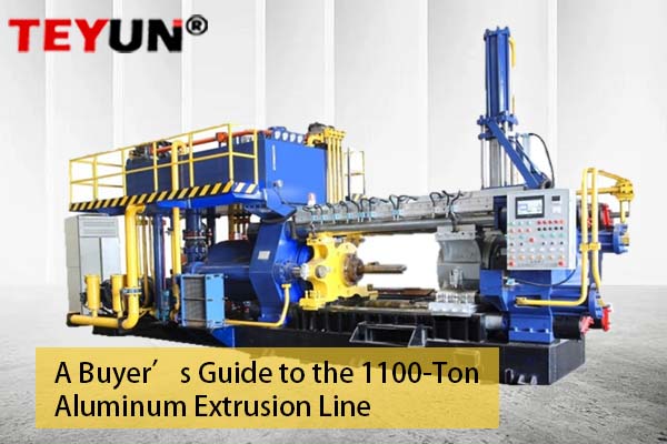 Руководство покупателя по линии экструзии алюминия мощностью 1100 тонн | Teyun Machinery